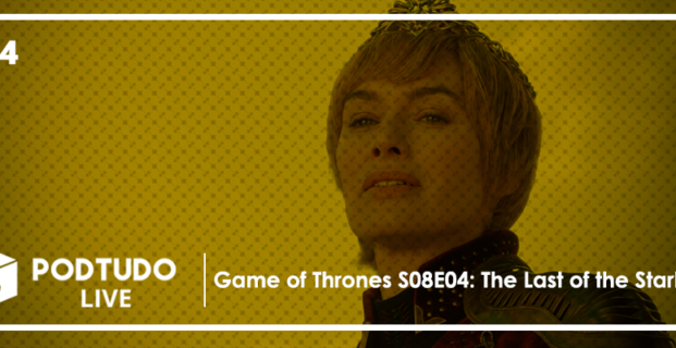 Game of Thrones S08E04: The Last of the Starks